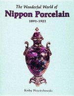 Wonderful World of Nippon Porcelain, 1891-1921