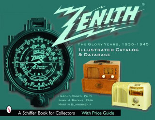 Zenith Radio, Glory Years, 1936-1945: Illustrated Catalog and Database