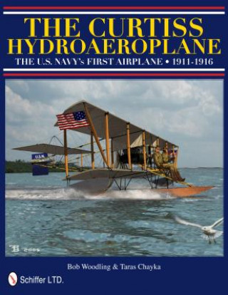 Curtiss Hydroaerlane: The U.S. Navy's First Airplane 1911-1916