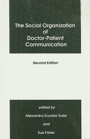 Social Organization of Doctor-Patient Communication, 2nd Edition