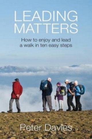 Leading Matters:  How to enjoy and lead a walk in ten easy steps
