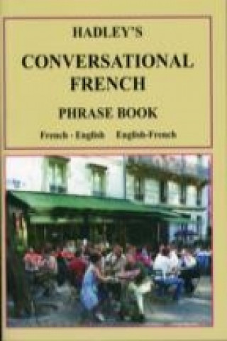 Hadley's Conversational French Phrase Book