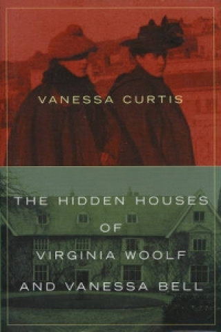 Hidden Houses of Virginia Woolf and Vanessa Bell