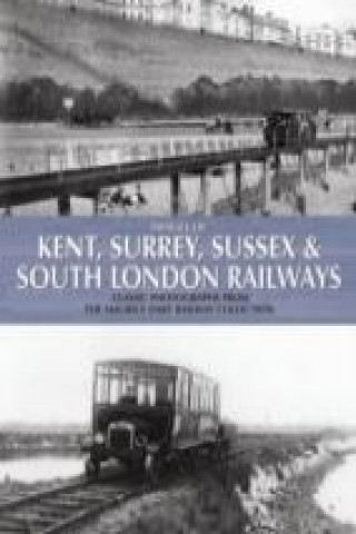 Images of Kent, Surrey, Sussex & South London Railways