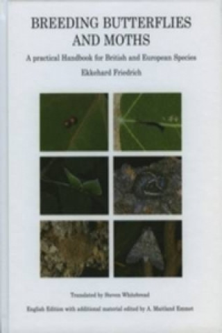 Breeding Butterflies and Moths - a Practical Handbook for British and European Species
