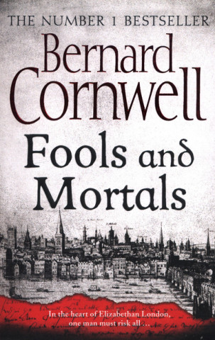 Fools and Mortals (Bernard Cornwell)(Puha kötésű)