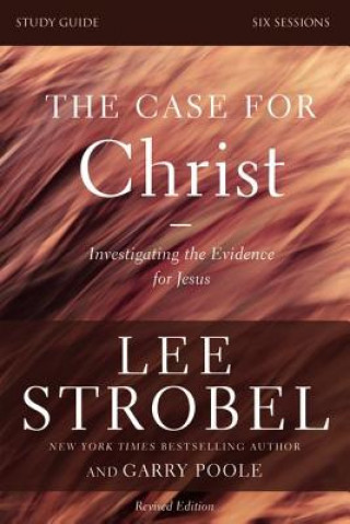 Case for Christ Bible Study Guide Revised Edition