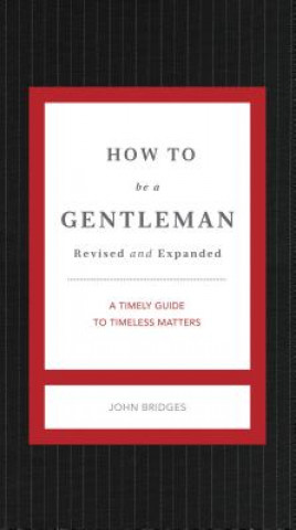 How to Be a Gentleman Revised and Expanded