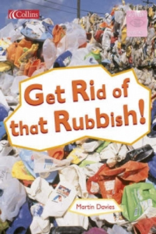Get Rid of That Rubbish!