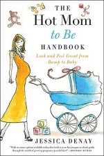 Hot Mom to Be Handbook