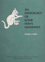 Osteology of Some Maya Mammals