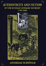 Authenticity and Fiction in the Russian Literary Journey, 1790-1840