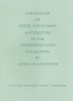 Catalogue of the Greek and Roman Antiquities in the Dumbarton Oaks Collection