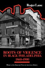 Roots of Violence in Black Philadelphia, 1860-1900