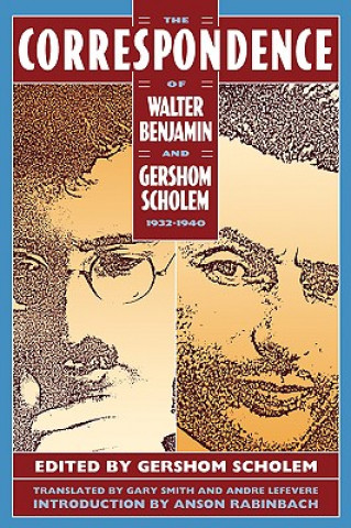 Correspondence of Walter Benjamin and Gershom Scholem, 1932-1940