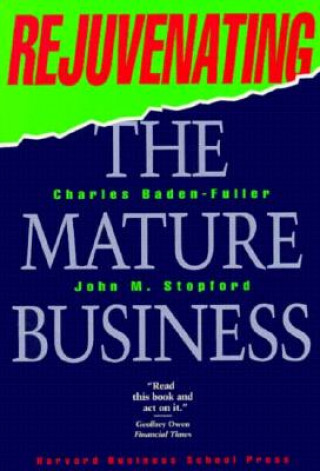 Rejuvenating the Mature Business