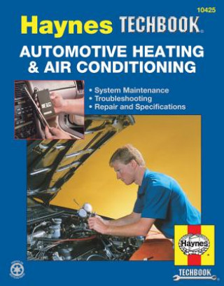 Haynes Automotive Heating & Air Conditioning Systems Manual (John H Haynes)(Puha kötésű)