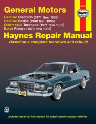 GM Eldorado and Seville, Oldsmobile Toronado, Buick Riviera Automotive Repair Manual