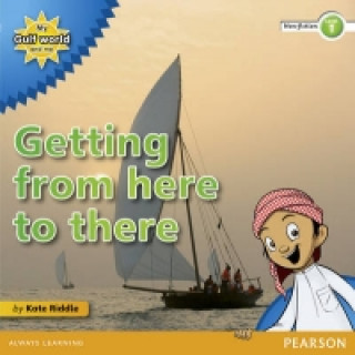 My Gulf World and Me Level 1 non-fiction reader: Getting from here to there