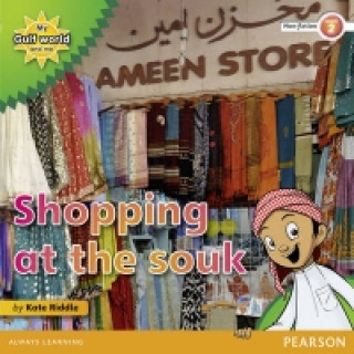 My Gulf World and Me Level 2 non-fiction reader: Shopping at the souk