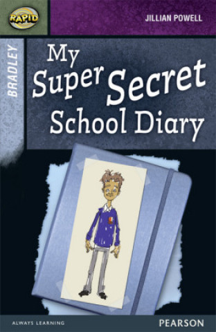 Rapid Stage 9 Set A: Bradley: My Super Secret School Diary