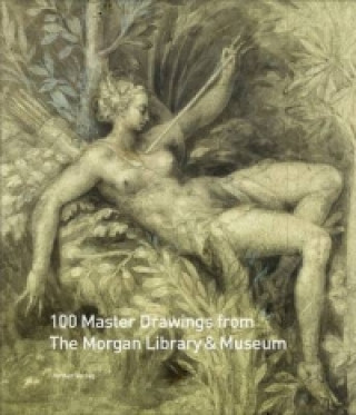 100 Master Drawings from the Morgan Library & Museum