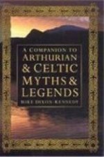 Companion to Arthurian and Celtic Myths and Legends