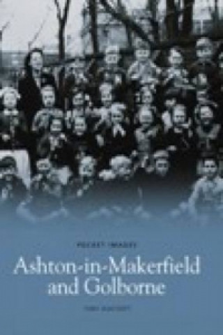 Ashton-in-Makerfield and Goldborne: Pocket Images