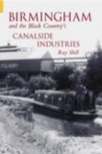 Birmingham and The Black Country's Canalside Industries