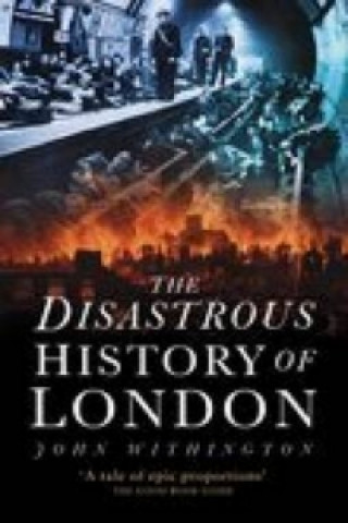 Disastrous History of London