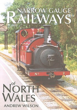 Narrow Gauge Railways of North Wales