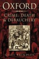 Oxford: Crime, Death and Debauchery