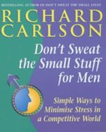 Don't Sweat the Small Stuff for Men