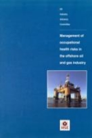 Management of Occupational Health Risks in the Offshore Oil and Gas Industry