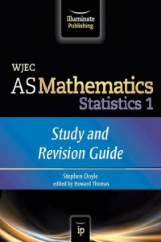 WJEC AS Mathematics S1 Statistics: Study and Revision Guide