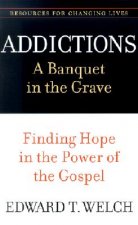 Addictions: A Banquet in the Grave