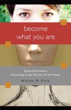 BECOME WHAT YOU ARE