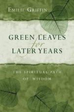 GREEN LEAVES FOR LATER YEARS