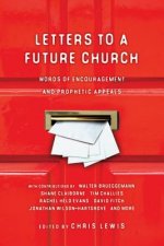 LETTERS TO A FUTURE CHURCH