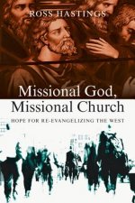 Missional God, Missional Church - Hope for Re-evangelizing the West