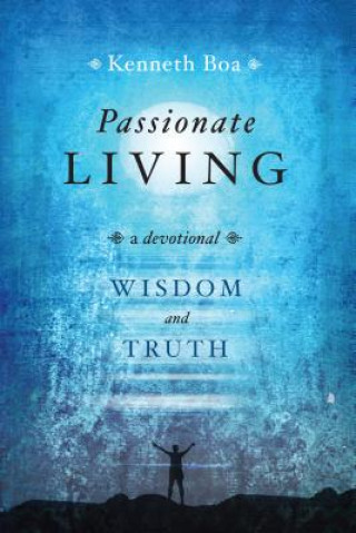 PASSIONATE LIVING WISDOM & TRUTH
