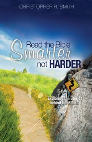 READ THE BIBLE SMARTER NOT HARDER
