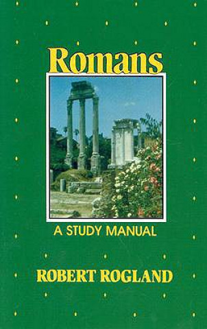 Romans (a Study Manual)