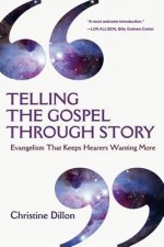 Telling the Gospel Through Story - Evangelism That Keeps Hearers Wanting More