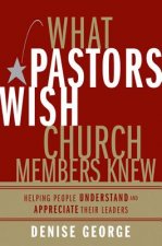 What Pastors Wish Church Members Knew