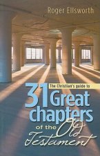 Christian's Guide to 31 Great Chapters of the Old Testament