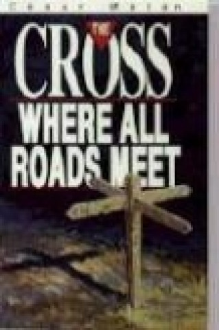 Cross Where All Roads Meet