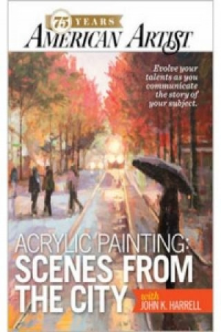 Acrylic Painting Scenes from the City with John K. Harrell