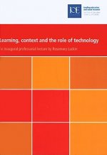 Learning, Context and the Role of Technology