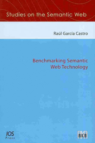 BENCHMARKING SEMANTIC WEB TECHNOLOGY